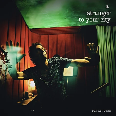 Ben Le Jeune - A Stranger To Your City