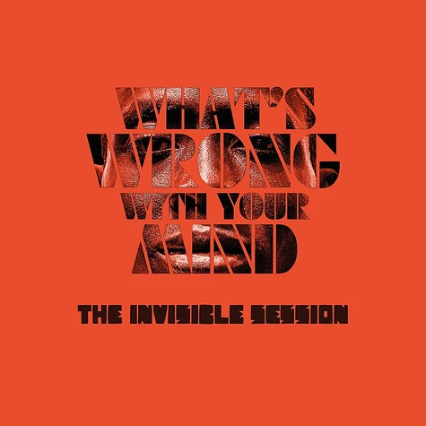 The Invisible Session - What's Wrong With Your Mind