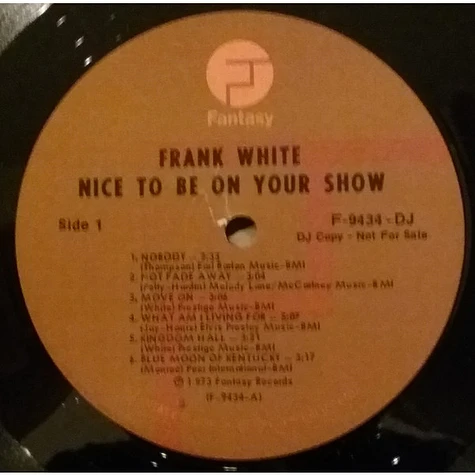 Frank White - Nice To Be On Your Show