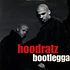 Hoodratz - Bootlegga