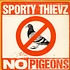 Sporty Thievz - No Pigeons