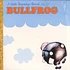 Bullfrog - Bullfrog