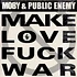 Moby & Public Enemy - Make Love Fuck War