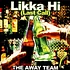 The Away Team - Likka Hi (Last Call) / Come On Down