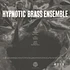 Hypnotic Brass Ensemble - Hypnotic Brass Ensemble