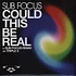 Sub Focus - Could This Be Real Sub Focus Remix