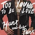 Hunx And His Punx - Too Young To Be In Love