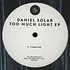 Daniel Solar - Too Much Light EP