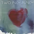 Two Inch Punch - Love You Up