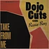 Dojo Cuts & Roxie Ray - Take From Me