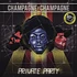 Champagne Champagne - Private Party