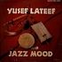 Yusef Lateef - Jazz Mood