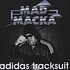 Mad Macka - Adidas Tracksuit