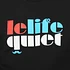 The Quiet Life - Le Life Quiet T-Shirt