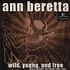 Ann Beretta - Wild, Young, And Free