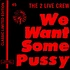 The 2 Live Crew - We Want Some Pussy