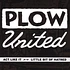 Plow United - Act Like It