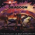 Dragoon - This Galaxy Is But A Nursery