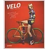 R. Klanten, S. Ehmann - Velo—-2nd Gear: Bicycle Culture and Style
