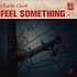 Charlie Clark - Feel Something EP