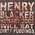 Henry Blacker - Hungry Dogs Will Eat Dirty Pudding