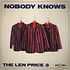 The Len Price 3 - Nobody Knows