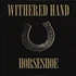 Withered Hand - Horseshoe