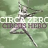 Circa Zero - Circus Hero