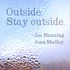 Joe Manning & Joan Shelley - Outside, Stay Outside