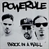 Powerule - Brick In A Wall
