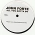 John Forte - All You Gotta Do / Hot