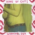 King Of Cats - Working Out