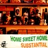 Substantial - Home Sweet Home