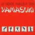Yamasuki - Le Monde Fabuleux Des Yamasuki