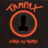 Tampax - Snivell / Suck My Cock