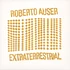 Roberto Auser - Extraterrestrial