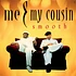 Me & My Cousin - Smooth