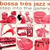 V.A. - Bossa Très Jazz II - Step Into The Gallery