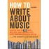 Marc Woodworth & Ally Jane Grossan - How To Write About Music