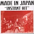 Made In Japan - Instant Hit / You Never Had It So Good