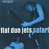 Flat Duo Jets - Safari