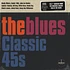 V.A. - The Blues - Classic 45s