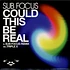 Sub Focus - Could This Be Real (Sub Focus Remix) / Triple X