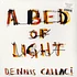 Dennis Callaci - A Bed Of Light