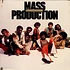 Mass Production - In The Purest Form