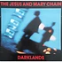 The Jesus And Mary Chain - Darklands