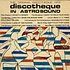 V.A. - Discotheque In Astrosound