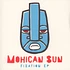 Mohican Sun - Fixation EP