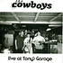 The Cowboys - Live At Tony's Garage