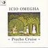 Icio Omegha - Psycho Cruise: Private Home Recordings 1984 - 1991